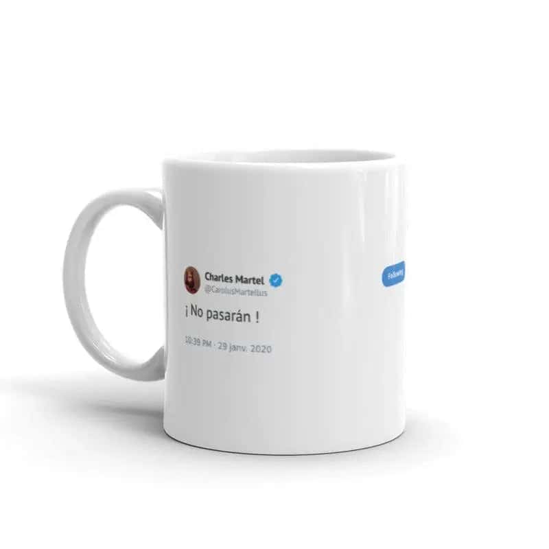 Unique Mugs Tweet Charles Martel "No Pasaran"
