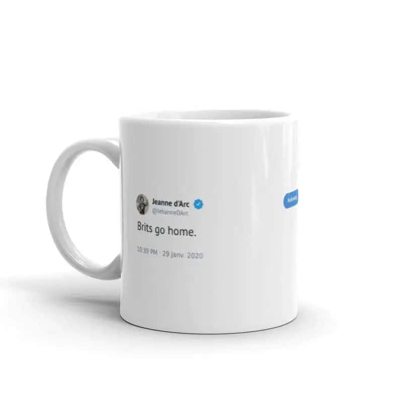 Unique Mugs Tweet Joan Of Arc "Brits"